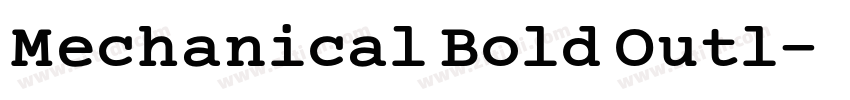 Mechanical Bold Outl字体转换 Mechanical Bold Outl字体转换